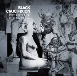 Black Crucifixion : Coronation of King Darkness